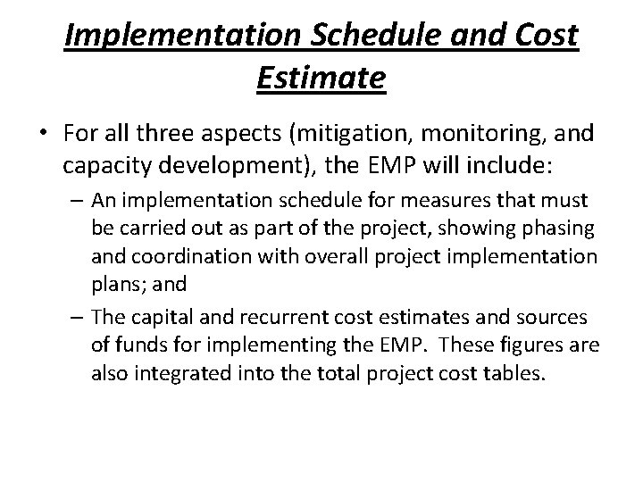 Implementation Schedule and Cost Estimate • For all three aspects (mitigation, monitoring, and capacity Implementation Schedule and Cost Estimate • For all three aspects (mitigation, monitoring, and capacity