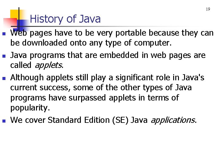 19 History of Java n n Web pages have to be very portable because 19 History of Java n n Web pages have to be very portable because