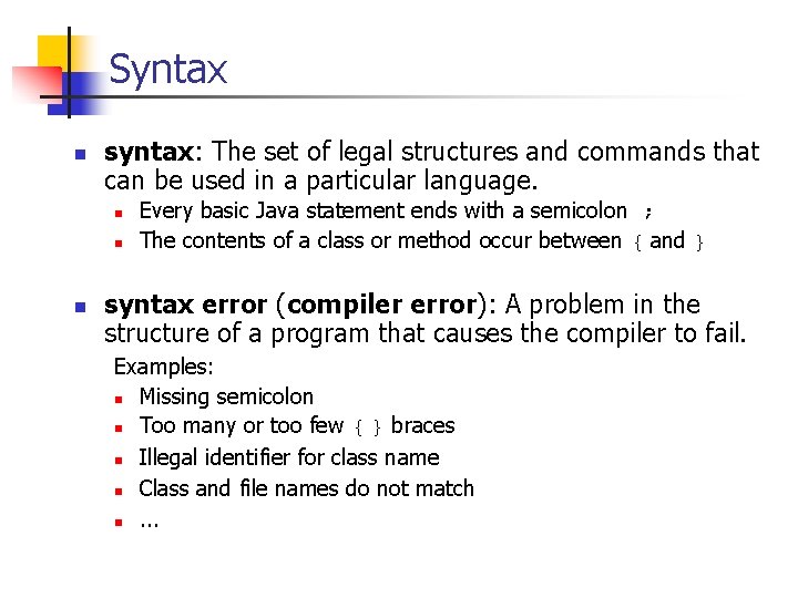 Syntax n syntax: The set of legal structures and commands that can be used Syntax n syntax: The set of legal structures and commands that can be used