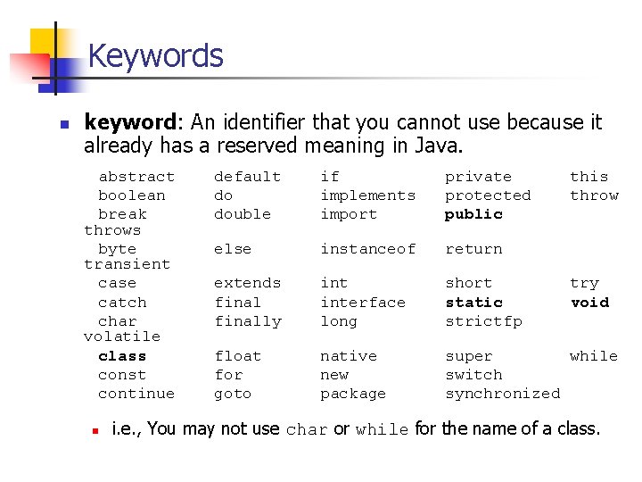 Keywords n keyword: An identifier that you cannot use because it already has a Keywords n keyword: An identifier that you cannot use because it already has a