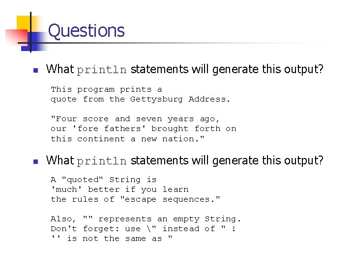 Questions n What println statements will generate this output? This program prints a quote Questions n What println statements will generate this output? This program prints a quote