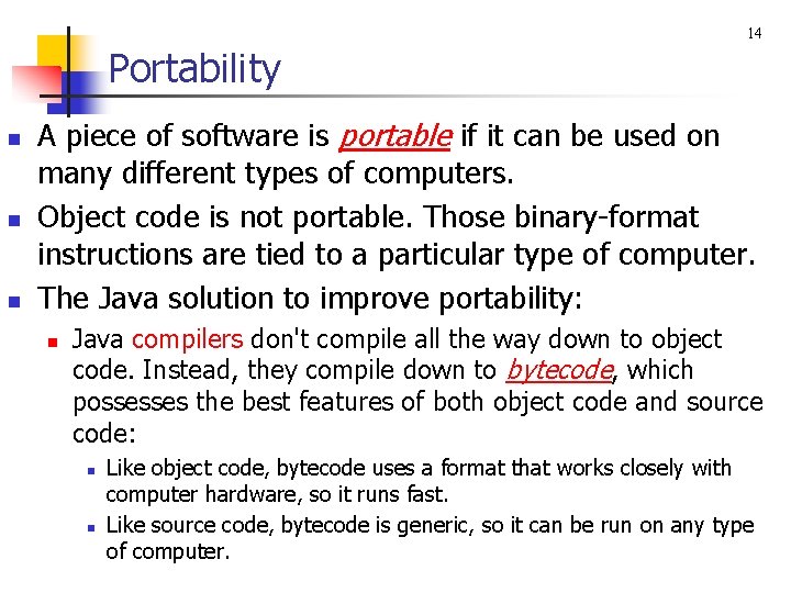 14 Portability n n n A piece of software is portable if it can 14 Portability n n n A piece of software is portable if it can