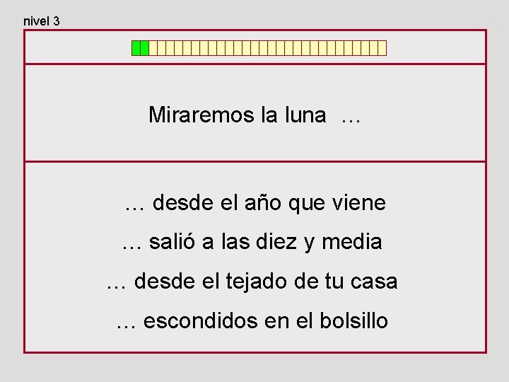 nivel 3 Miraremos la luna … … desde el año que viene … salió