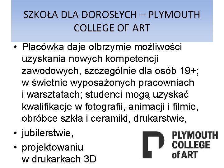 SZKOŁA DLA DOROSŁYCH – PLYMOUTH COLLEGE OF ART • Placówka daje olbrzymie możliwości uzyskania