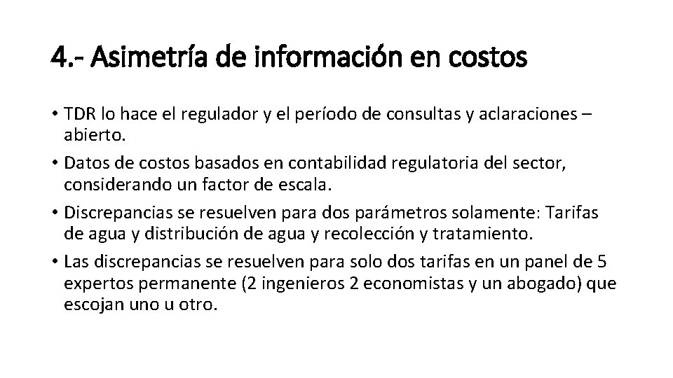 4. - Asimetría de información en costos • TDR lo hace el regulador y