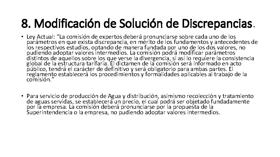 8. Modificación de Solución de Discrepancias. • Ley Actual: “La comisión de expertos deberá