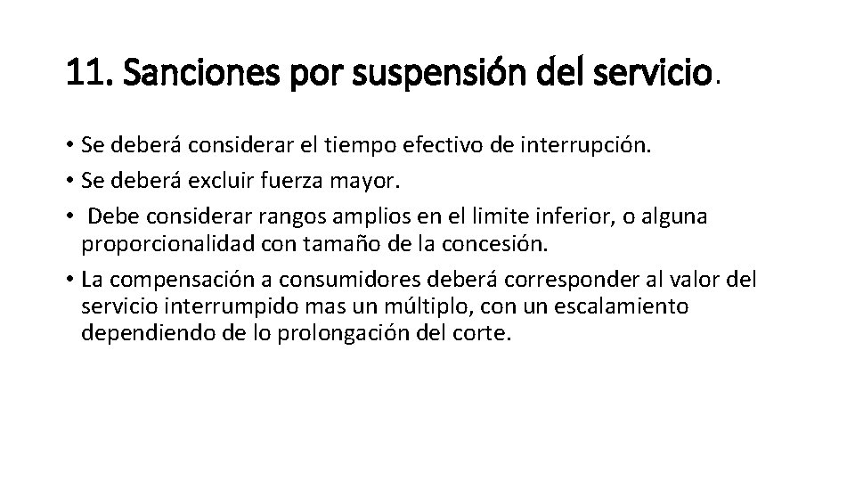 11. Sanciones por suspensión del servicio. • Se deberá considerar el tiempo efectivo de