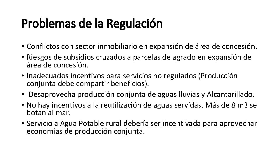 Problemas de la Regulación • Conflictos con sector inmobiliario en expansión de área de