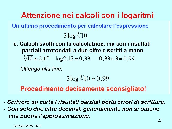 Attenzione nei calcoli con i logaritmi - Scrivere su carta i risultati parziali porta