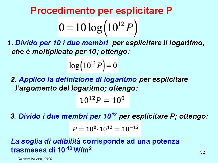 Procedimento per esplicitare P 1. Divido per 10 i due membri per esplicitare il