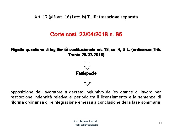 Art. 17 (già art. 16) Lett. b) TUIR: tassazione separata Corte cost. 23/04/2018 n.