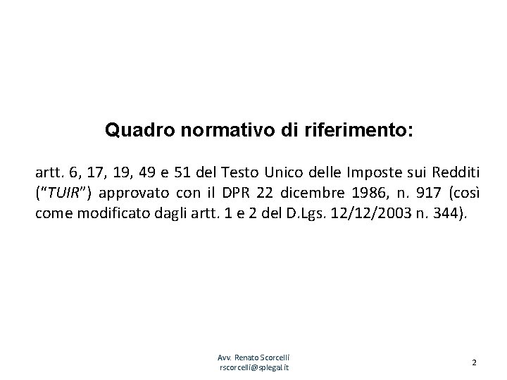 Quadro normativo di riferimento: artt. 6, 17, 19, 49 e 51 del Testo Unico