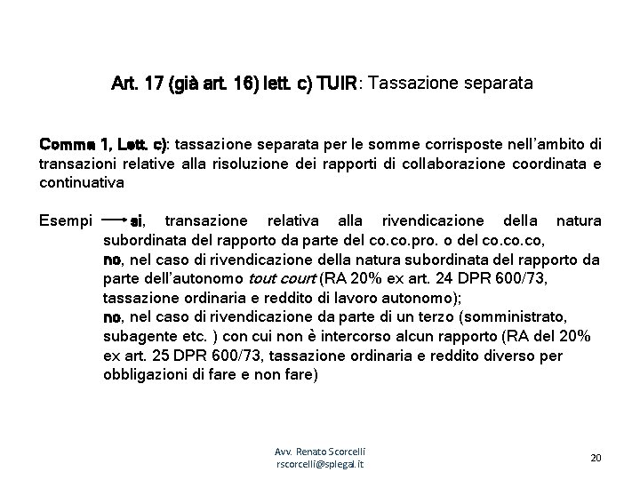 Art. 17 (già art. 16) lett. c) TUIR: Tassazione separata Comma 1, Lett. c):