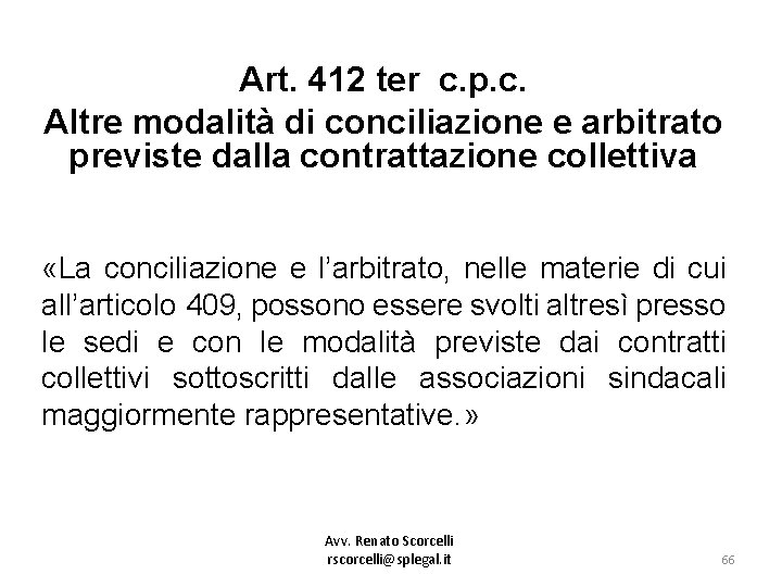 Art. 412 ter c. p. c. Altre modalità di conciliazione e arbitrato previste dalla