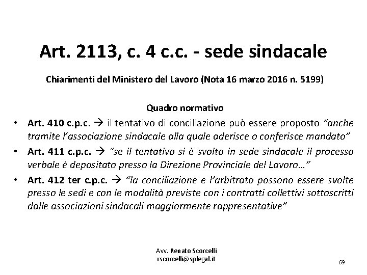 Art. 2113, c. 4 c. c. - sede sindacale Chiarimenti del Ministero del Lavoro