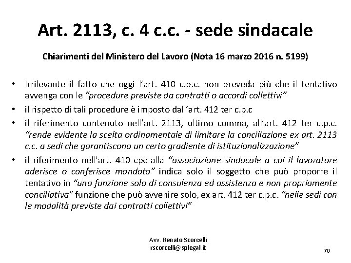 Art. 2113, c. 4 c. c. - sede sindacale Chiarimenti del Ministero del Lavoro