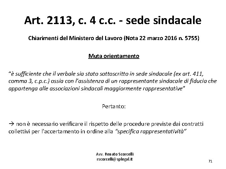 Art. 2113, c. 4 c. c. - sede sindacale Chiarimenti del Ministero del Lavoro