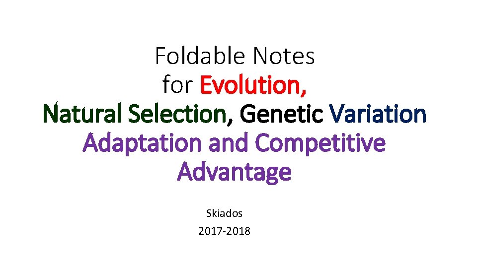 Foldable Notes for Evolution, Natural Selection, Genetic Variation Adaptation and Competitive Advantage Skiados 2017