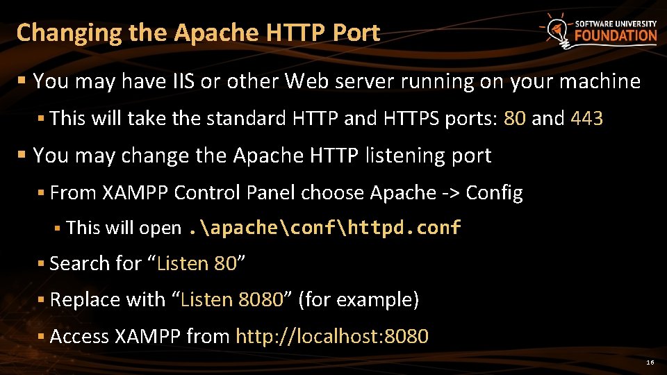 Changing the Apache HTTP Port § You may have IIS or other Web server