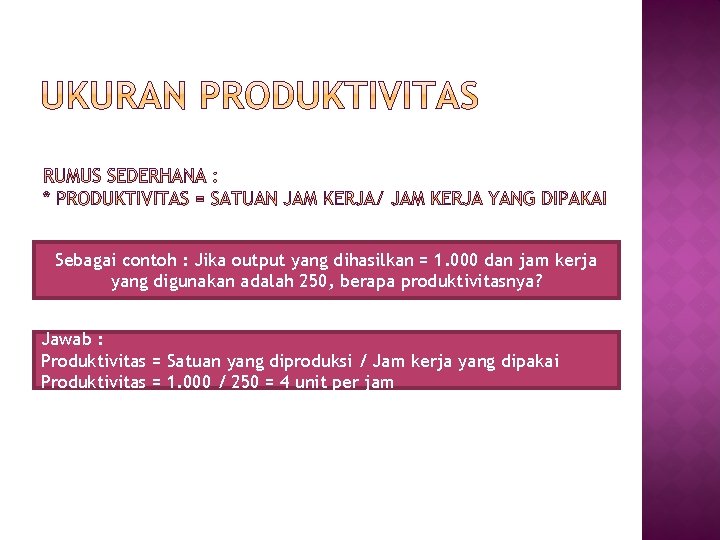 Sebagai contoh : Jika output yang dihasilkan = 1. 000 dan jam kerja yang