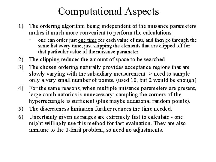 Computational Aspects 1) The ordering algorithm being independent of the nuisance parameters makes it