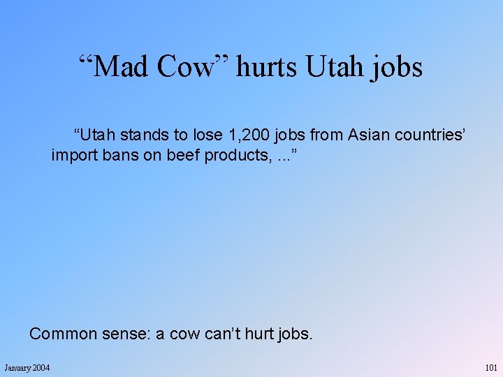 “Mad Cow” hurts Utah jobs “Utah stands to lose 1, 200 jobs from Asian