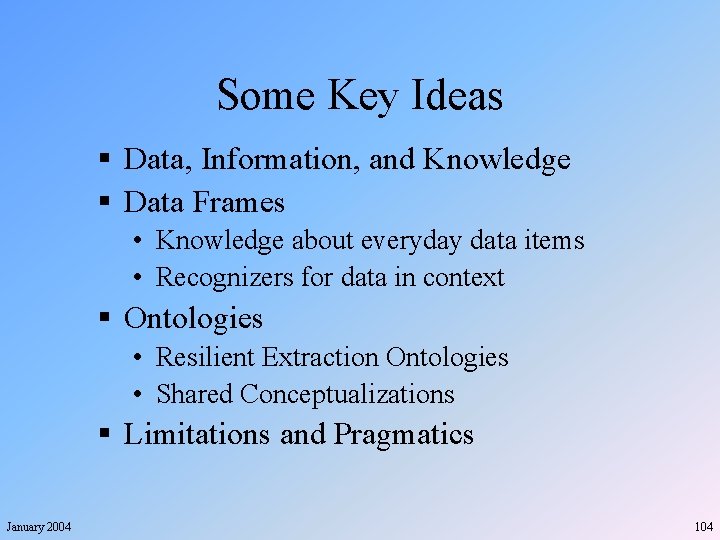 Some Key Ideas § Data, Information, and Knowledge § Data Frames • Knowledge about