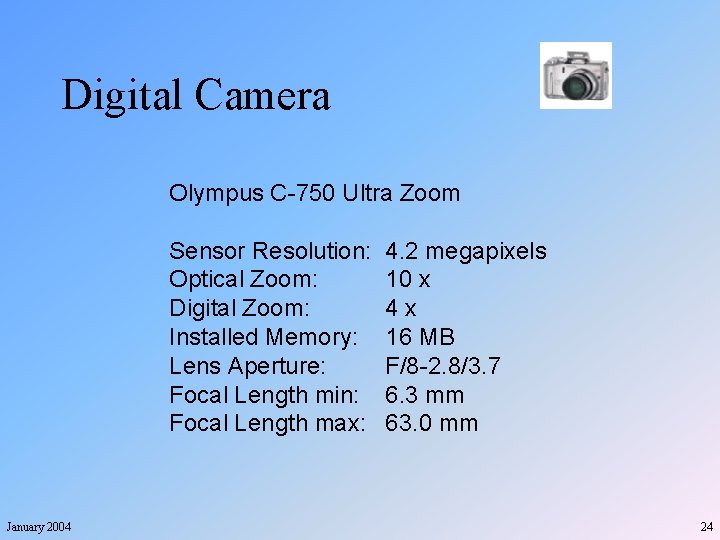 Digital Camera Olympus C-750 Ultra Zoom Sensor Resolution: Optical Zoom: Digital Zoom: Installed Memory: