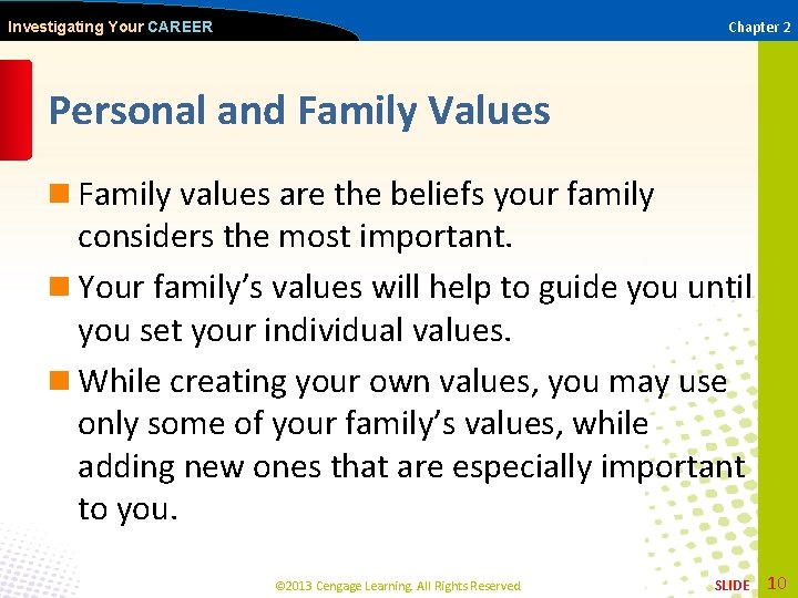 Chapter 2 Investigating Your CAREER Personal and Family Values n Family values are the