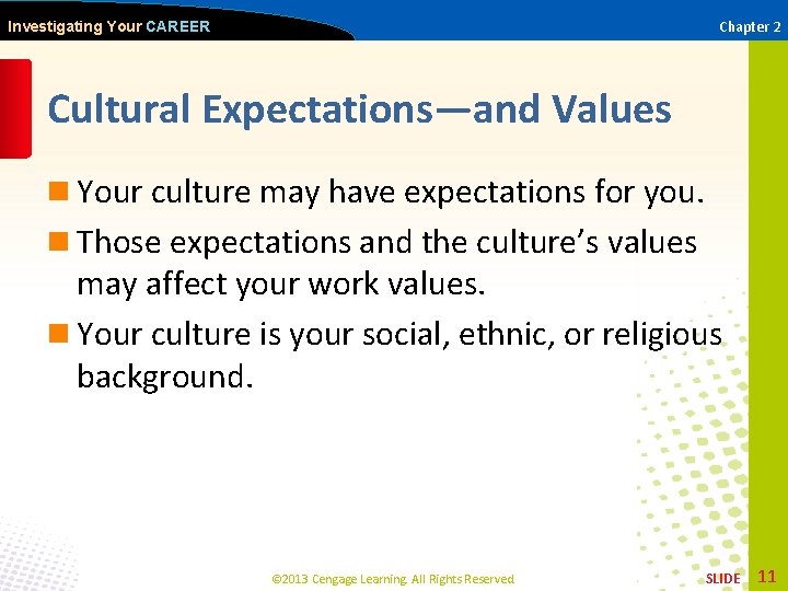 Chapter 2 Investigating Your CAREER Cultural Expectations—and Values n Your culture may have expectations