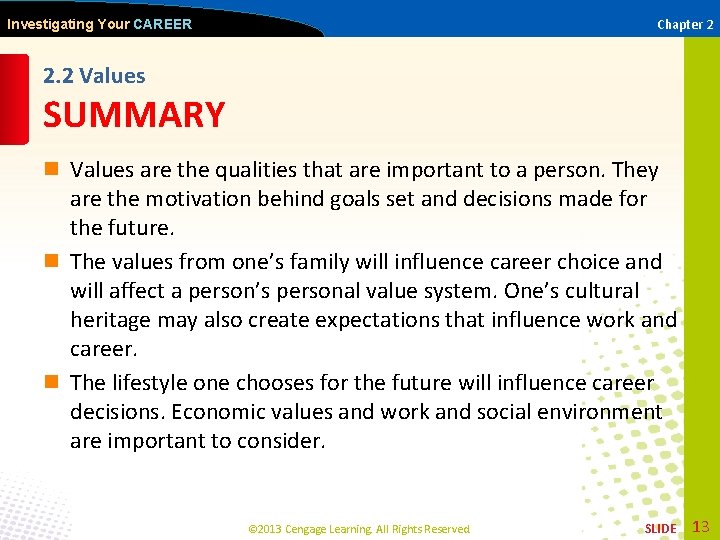 Chapter 2 Investigating Your CAREER 2. 2 Values SUMMARY n Values are the qualities
