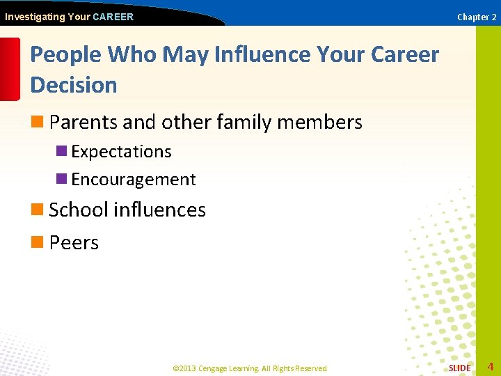 Chapter 2 Investigating Your CAREER People Who May Influence Your Career Decision n Parents
