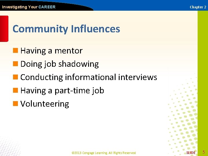 Chapter 2 Investigating Your CAREER Community Influences n Having a mentor n Doing job
