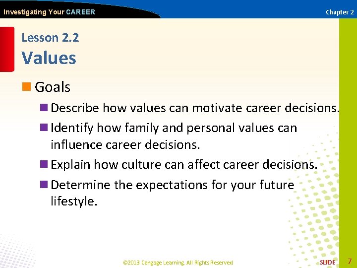 Chapter 2 Investigating Your CAREER Lesson 2. 2 Values n Goals n Describe how