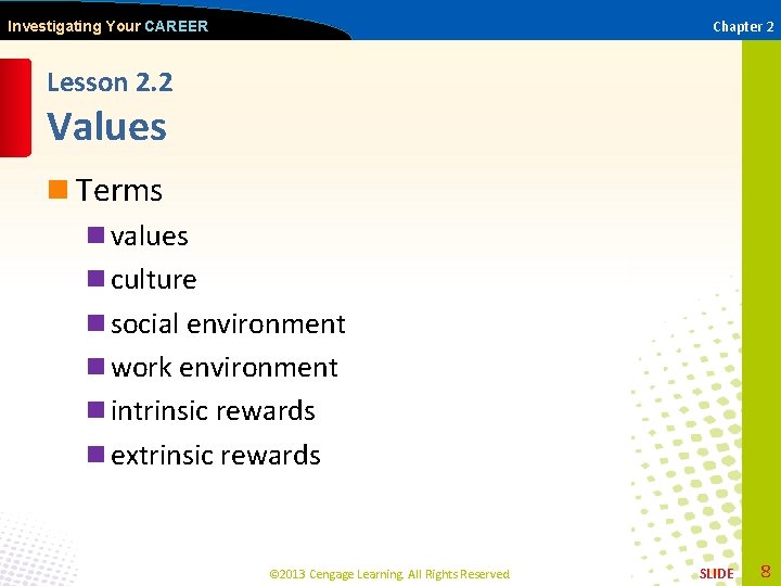 Chapter 2 Investigating Your CAREER Lesson 2. 2 Values n Terms n values n