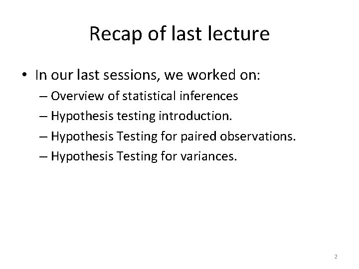 Recap of last lecture • In our last sessions, we worked on: – Overview