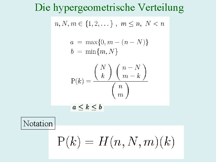 Die hypergeometrische Verteilung Notation 