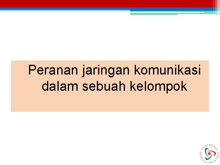 Peranan jaringan komunikasi dalam sebuah kelompok 