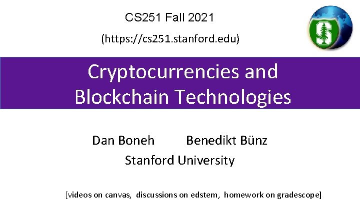CS 251 Fall 2021 (https: //cs 251. stanford. edu) Cryptocurrencies and Blockchain Technologies Dan