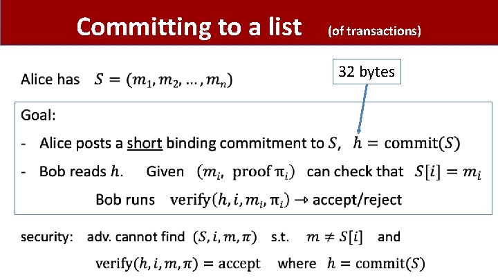 Committing to a list • (of transactions) 32 bytes 