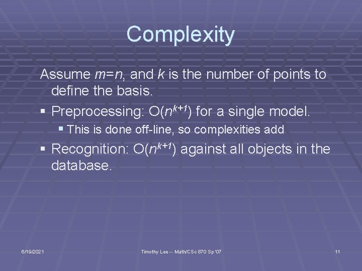 Complexity Assume m=n, and k is the number of points to define the basis.
