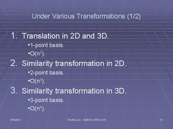 Under Various Transformations (1/2) 1. Translation in 2 D and 3 D. • 1