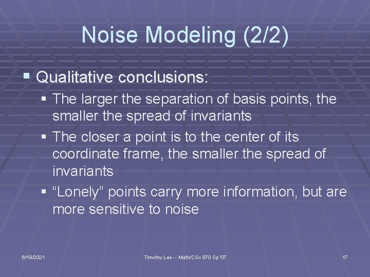 Noise Modeling (2/2) § Qualitative conclusions: § The larger the separation of basis points,