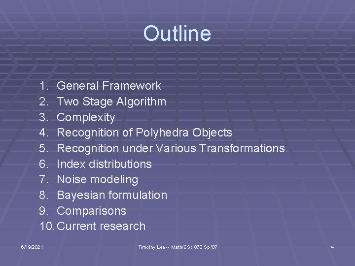 Outline 1. General Framework 2. Two Stage Algorithm 3. Complexity 4. Recognition of Polyhedra