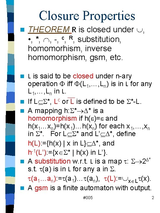 Closure Properties n THEOREM R is closed under , • , *, , -,
