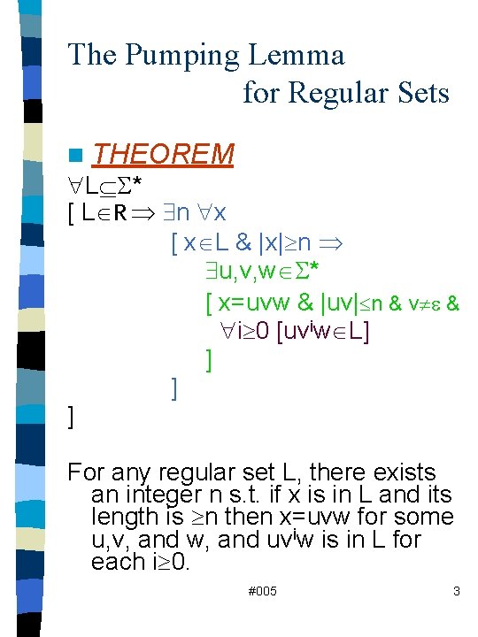 The Pumping Lemma for Regular Sets n THEOREM L * [ L R n