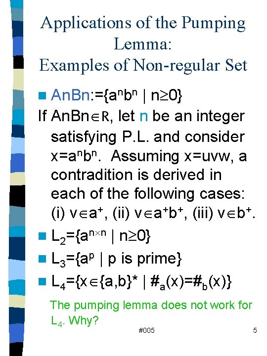 Applications of the Pumping Lemma: Examples of Non-regular Set n An. Bn: ={anbn |