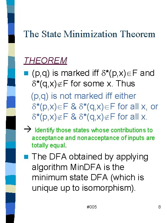 The State Minimization Theorem THEOREM n (p, q) is marked iff *(p, x) F