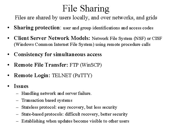 File Sharing Files are shared by users locally, and over networks, and grids •