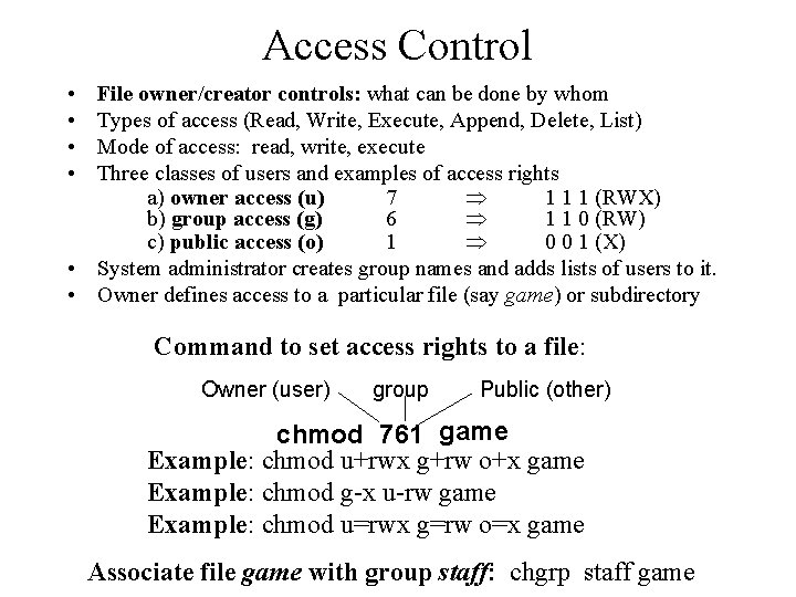 Access Control • • File owner/creator controls: what can be done by whom Types